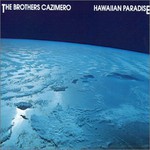 The Brothers Cazimero, Hawaiian Paradise mp3