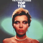 The Flying Lizards, Top Ten