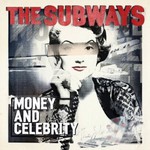 The Subways, Money And Celebrity mp3