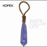 Kopek, White Collar Lies
