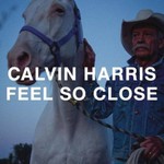 Calvin Harris, Feel So Close