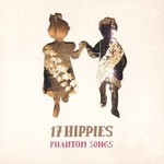 17 Hippies, Phantom Songs