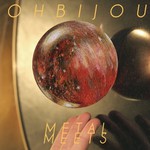 Ohbijou, Metal Meets