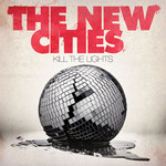 The New Cities, Kill The Lights mp3