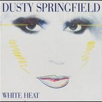 Dusty Springfield, White Heat