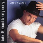 John Michael Montgomery, Life's A Dance