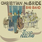 Christian McBride Big Band, The Good Feeling mp3
