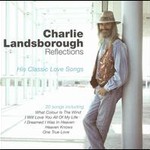 Charlie Landsborough, Reflections