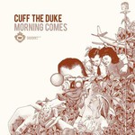 Cuff the Duke, Morning Comes mp3
