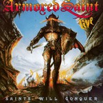 Armored Saint, Saints Will Conquer