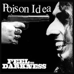 Poison Idea, Feel the Darkness