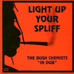 The Bush Chemists, Light Up Your Spliff mp3