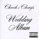 Cheech & Chong, Cheech & Chong's Wedding Album mp3