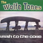 Wolfe Tones, Irish to the Core mp3