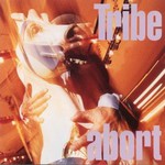 Tribe, Abort