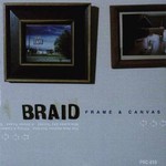 Braid, Frame & Canvas