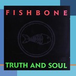 Fishbone, Truth and Soul mp3