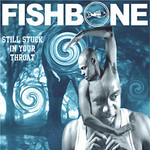 Fishbone, Still Stuck in Your Throat mp3