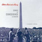 Peter, Paul & Mary, Songs of Conscience & Concern