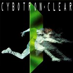 Cybotron, Clear