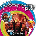 Hillsong, Jesus Is My Superhero