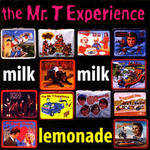 The Mr. T Experience, Milk Milk Lemonade