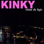 Kinky, Reina De Lujo mp3