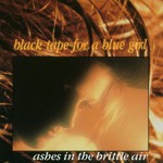 Black Tape for a Blue Girl, Ashes in the Brittle Air