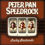 Peter Pan Speedrock, Lucky Bastards