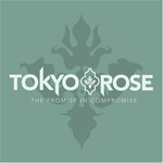 Tokyo Rose, The Promise in Compromise mp3