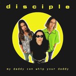 Disciple, My Daddy Can Whip Your Daddy mp3