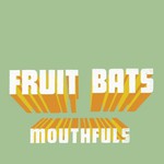 Fruit Bats, Mouthfuls mp3