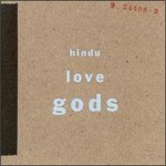 Hindu Love Gods, Hindu Love Gods