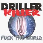Driller Killer, Fuck the World mp3
