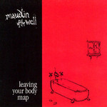 maudlin of the Well, Leaving Your Body Map mp3