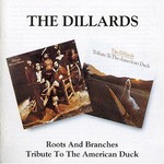The Dillards, Roots and Branches / Tribute to the American Duck