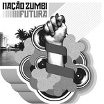 Nacao Zumbi, Futura mp3