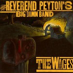 The Reverend Peyton's Big Damn Band, The Wages mp3