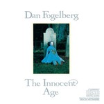 Dan Fogelberg, The Innocent Age 