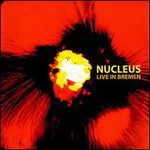 Nucleus, Live In Bremen
