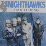 The Nighthawks, Hard Living