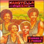 Mahotella Queens, Marriage Is A Problem