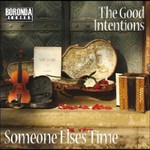 The Good Intentions, Someone Else's Time