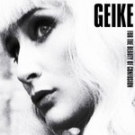 Geike, For The Beauty Of Confusion  mp3