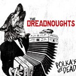 The Dreadnoughts, Polka's Not Dead mp3