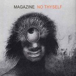 Magazine, No Thyself