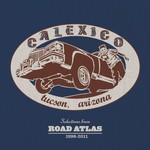 Calexico, Selections From Road Atlas: 1998-2011