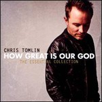 Chris Tomlin, How Great Is Our God: The Essential Collection