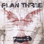 Plan Three, Screaming Our Sins mp3