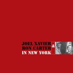 Joel Xavier & Ron Carter, In New York mp3